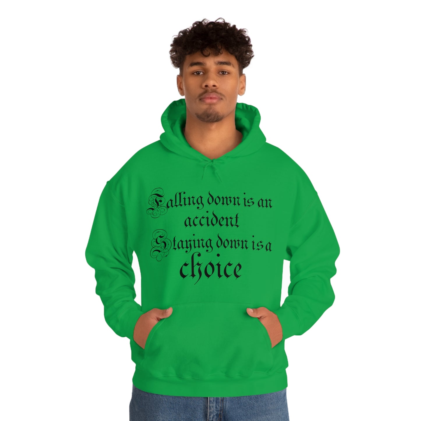 Falling Down is an Accident Staying Down Is A Choice Hoodie