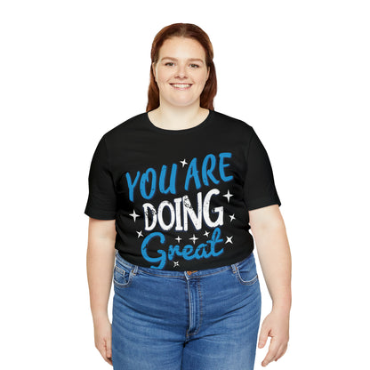 You Are Doing Great T-Shirt