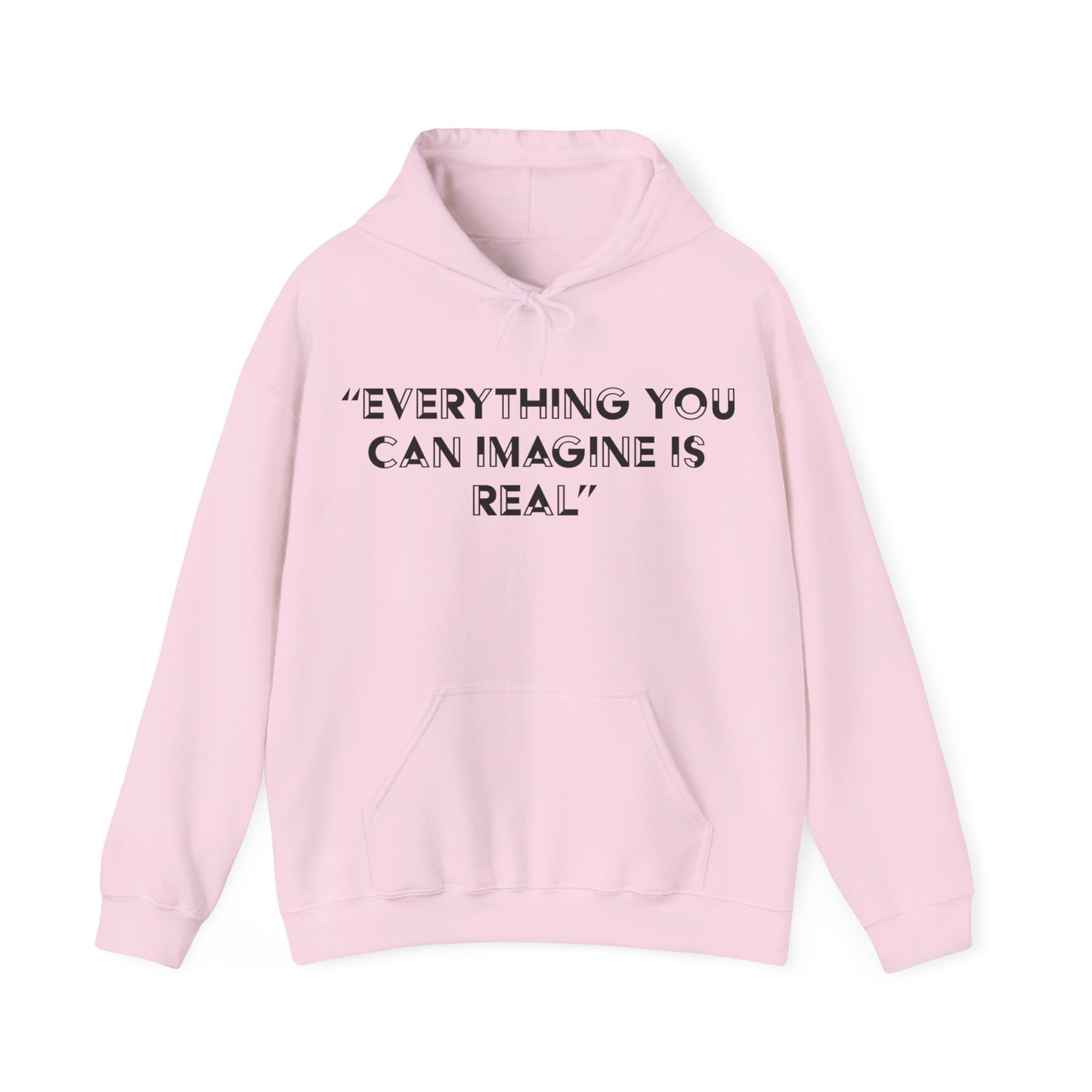 Everything you can imagine is real Hoodie