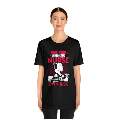 Unmedicated nurse T-Shirt