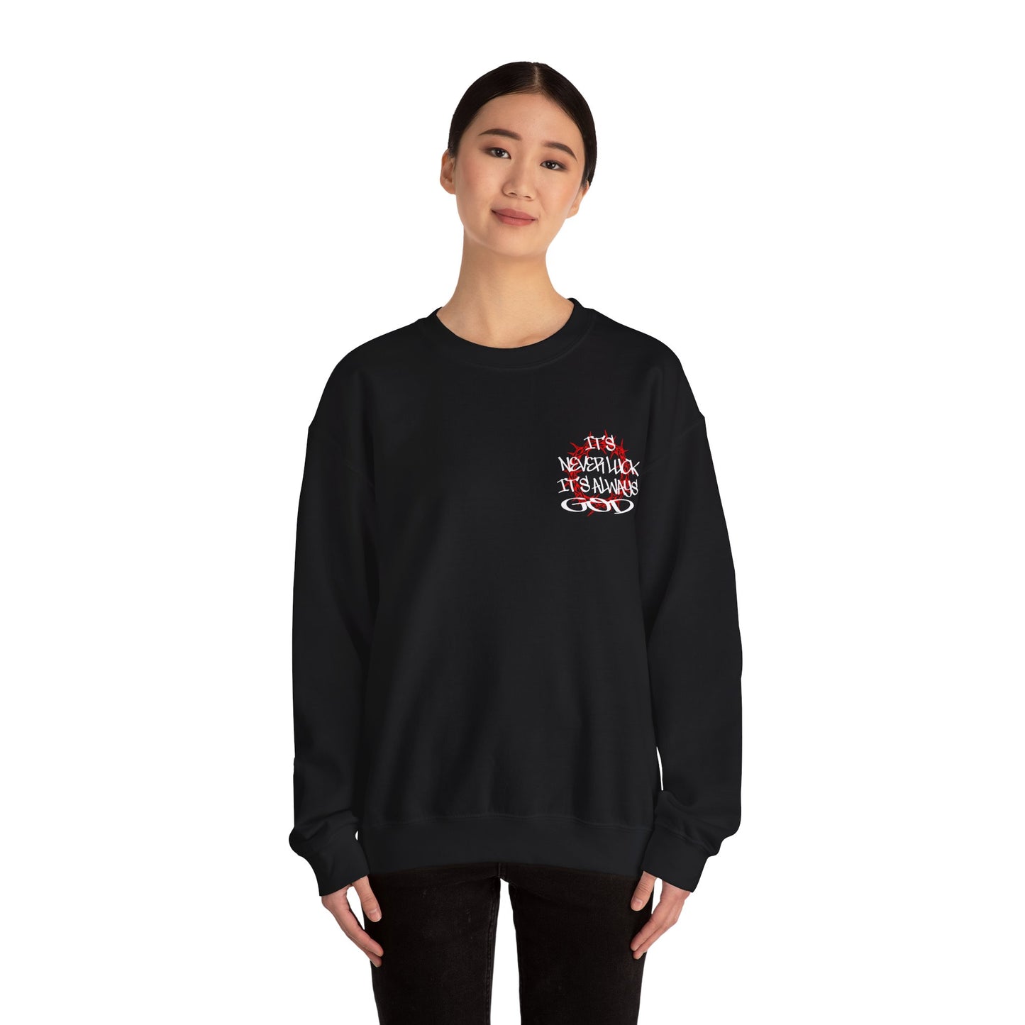 It's never luck It's always God Crewneck Sweatshirt