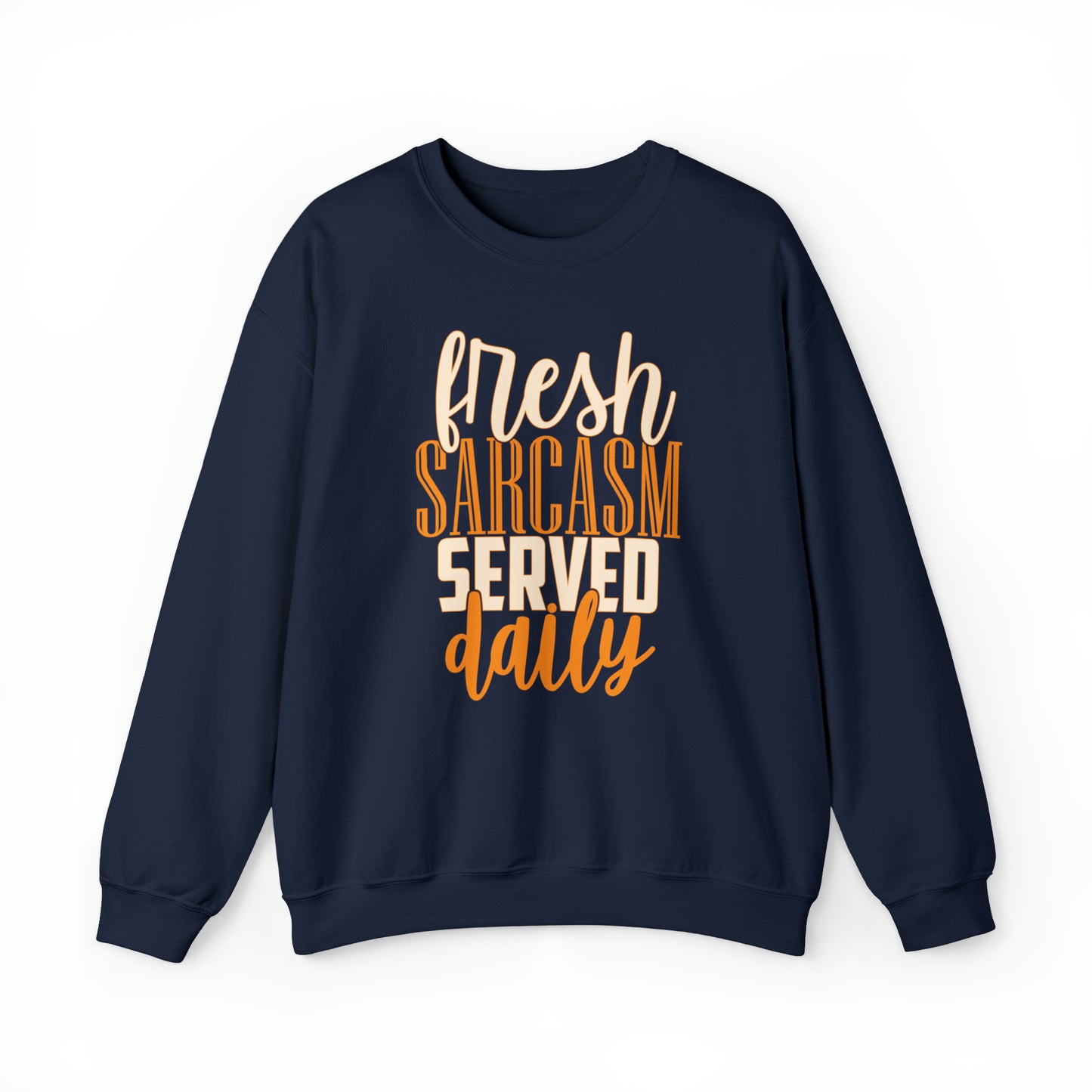 Fresh Sarcasm Served Daily Crewneck Sweatshirt