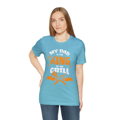 My Dad Is King Of The Grill T-Shirt