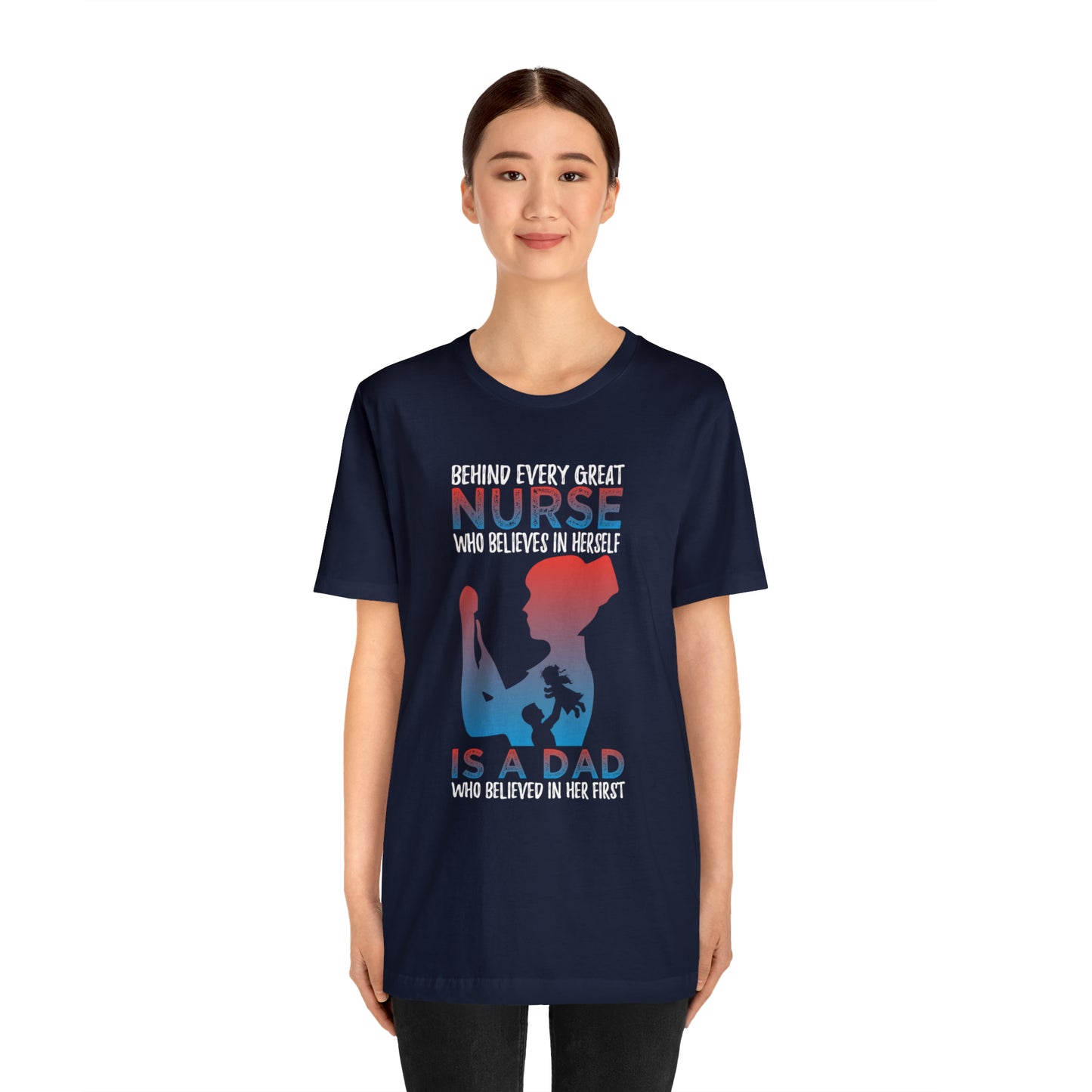 Dad believes in a daughter nurse T-Shirt