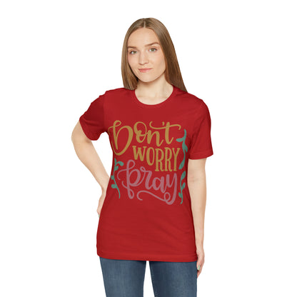 Don't worry pray T-Shirt