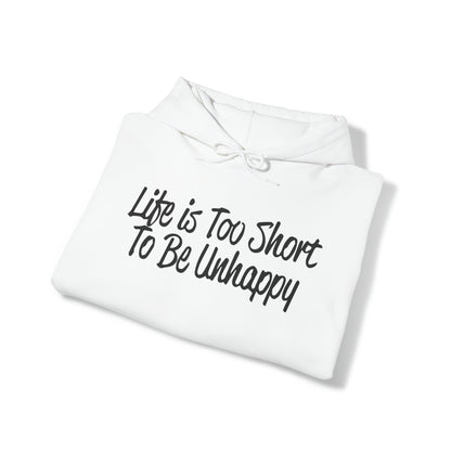 Life is too short to be unhappy