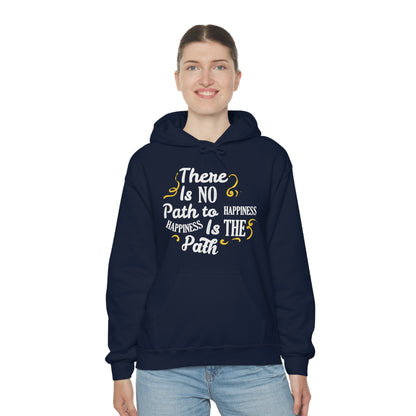 There Is No Path To Happiness Hoodie