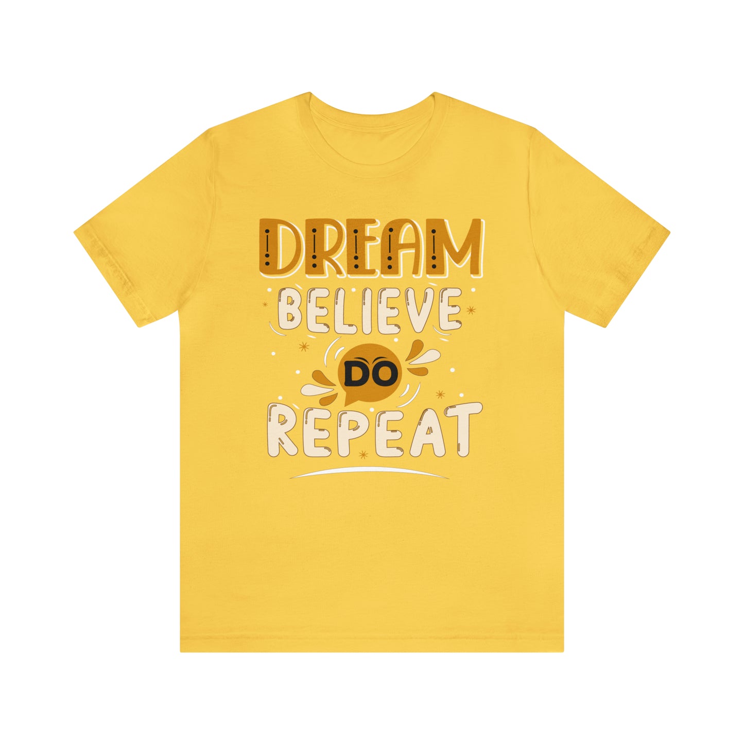 Dream Believe Do Repeat T-Shirt