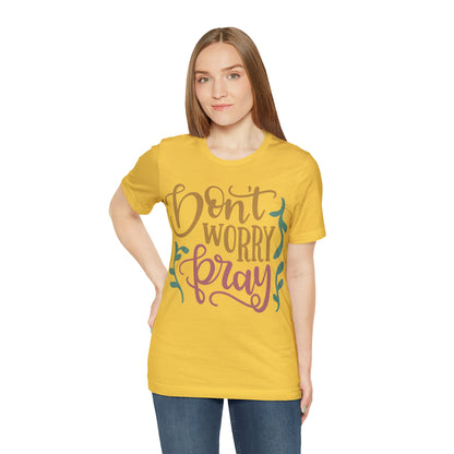 Don't worry pray T-Shirt