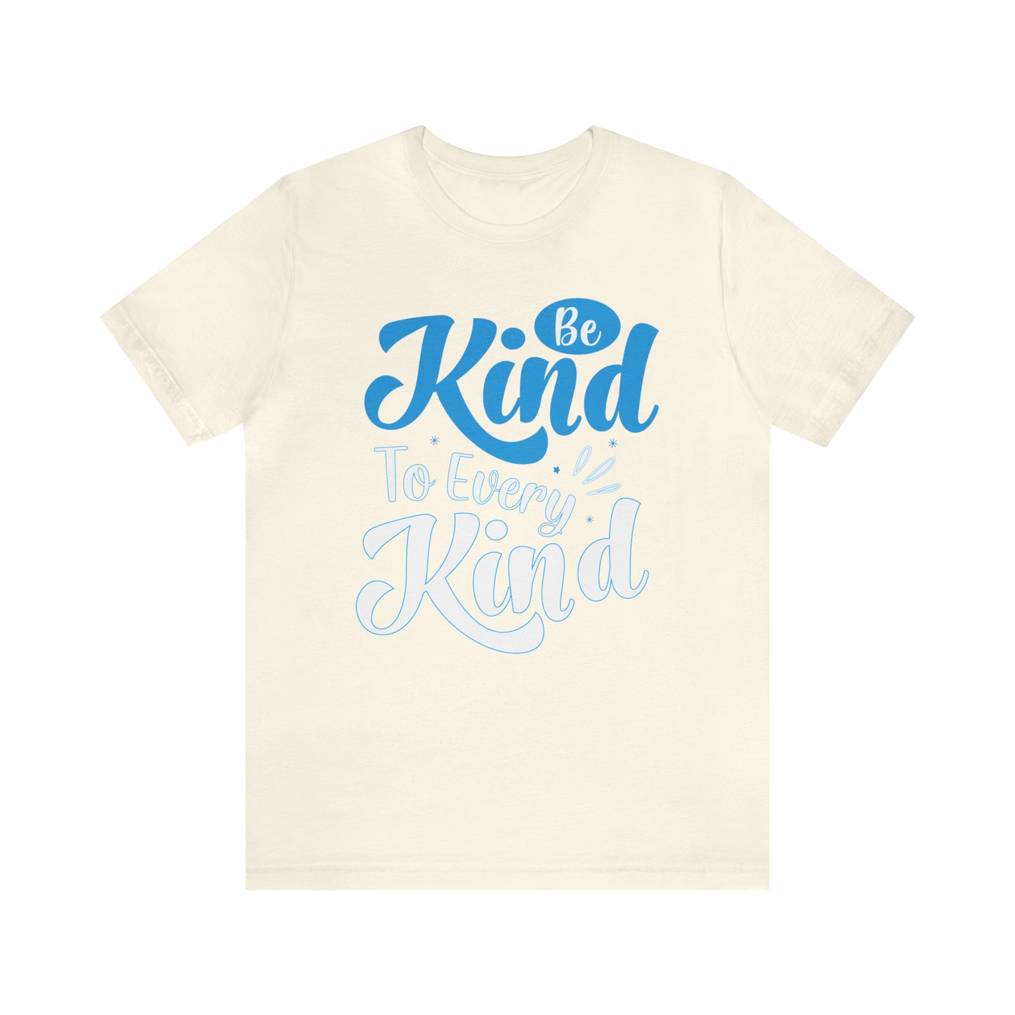 Be Kind To Every Kind T-Shirt