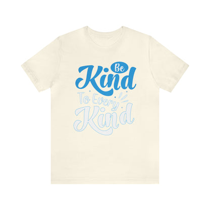 Be Kind To Every Kind T-Shirt