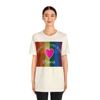 Everybody's Is Free To Love T-Shirt