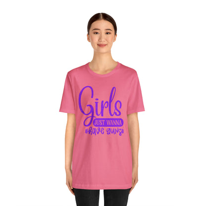 Girls Just Wanna Have Guns T-Shirt