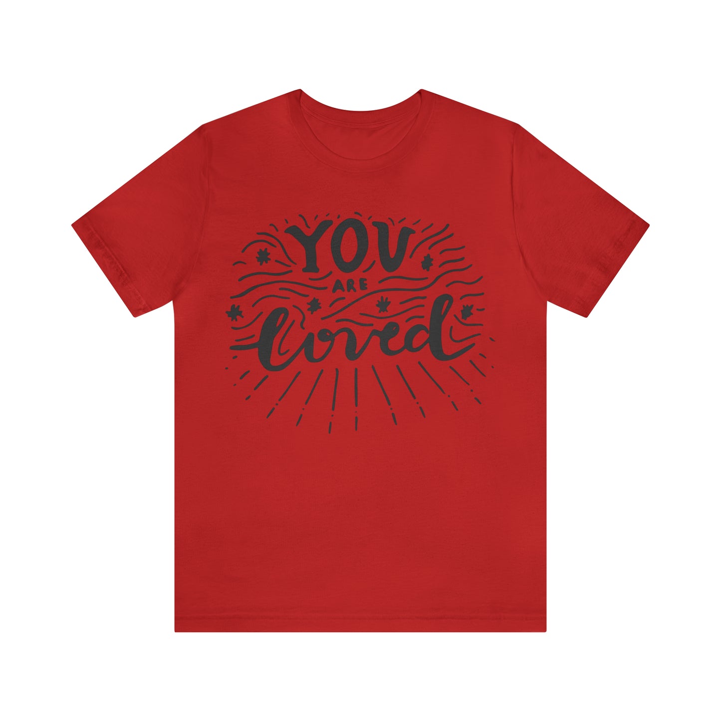 You are loved T-Shirt