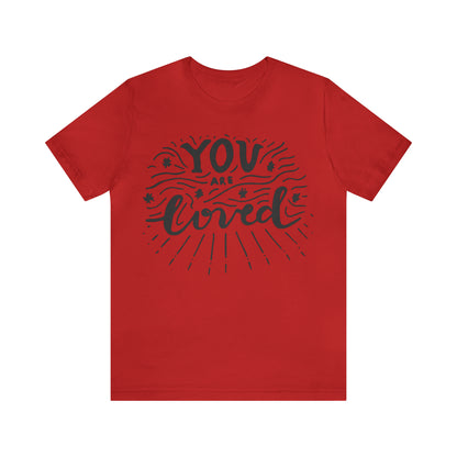 You are loved T-Shirt