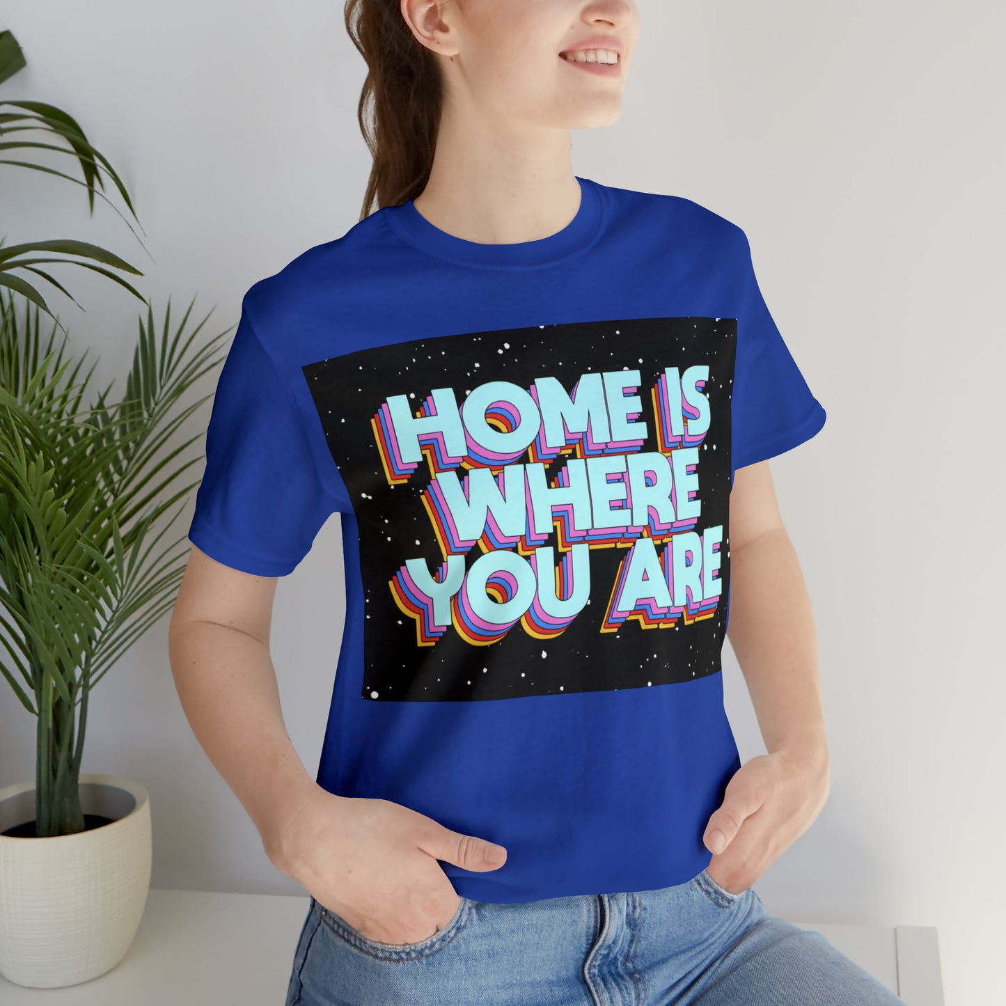 Home is Where you are T-Shirt