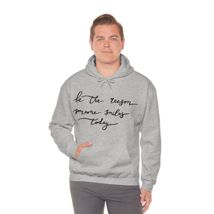 Be the reason someone smiles today Hoodie