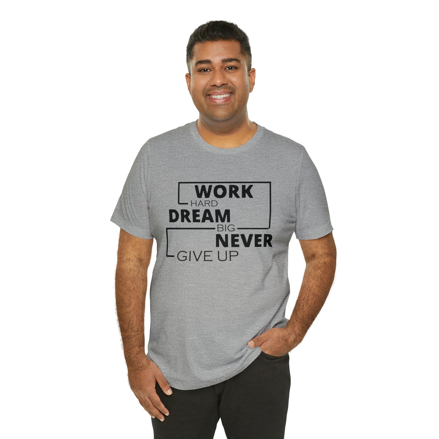 Work hard Dream big never give up T-Shirt