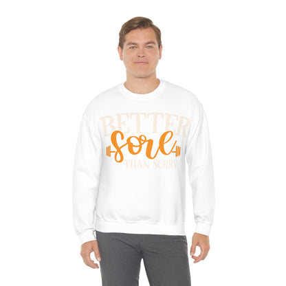 Better Sore Than Sorry Crewneck Sweatshirt