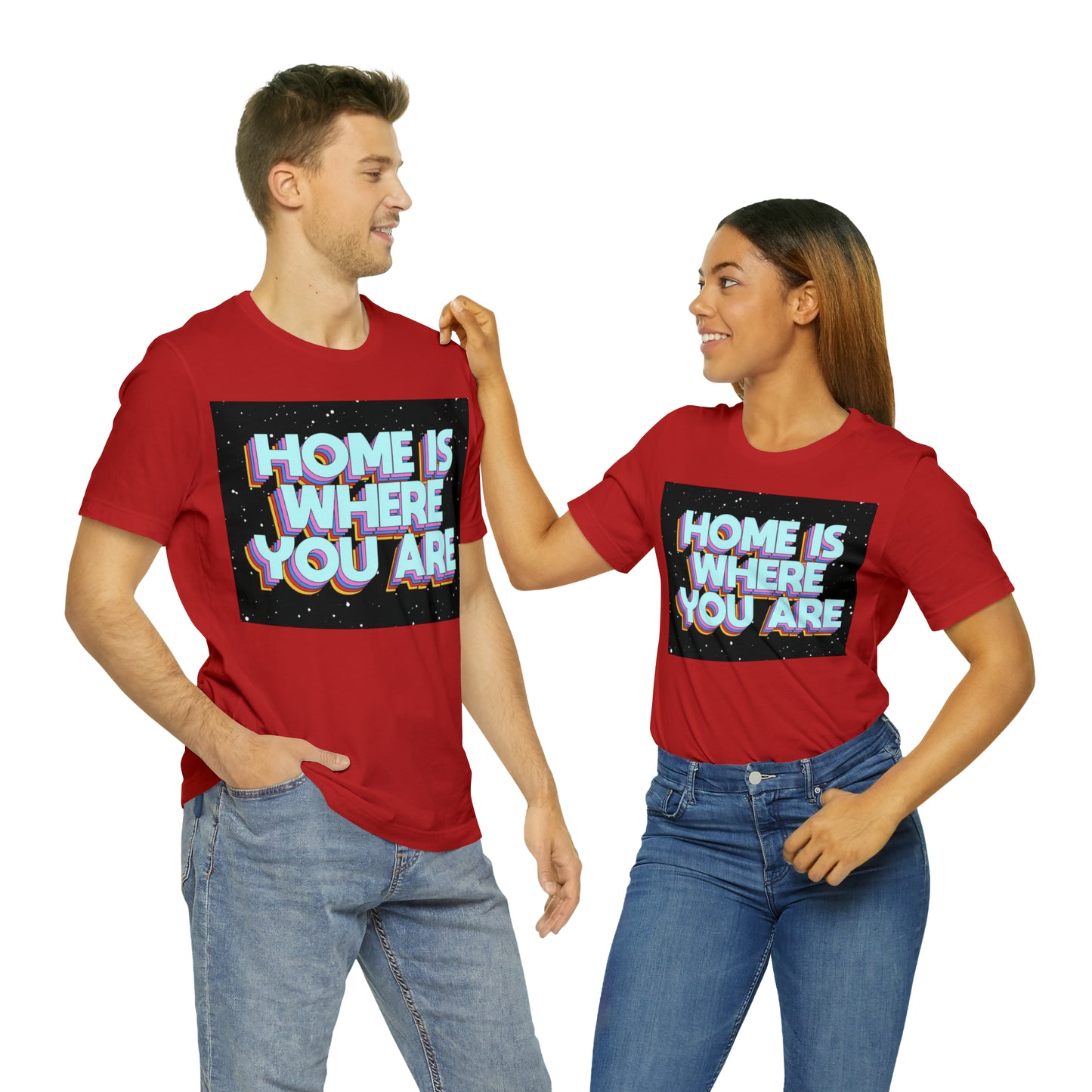 Home is Where you are T-Shirt