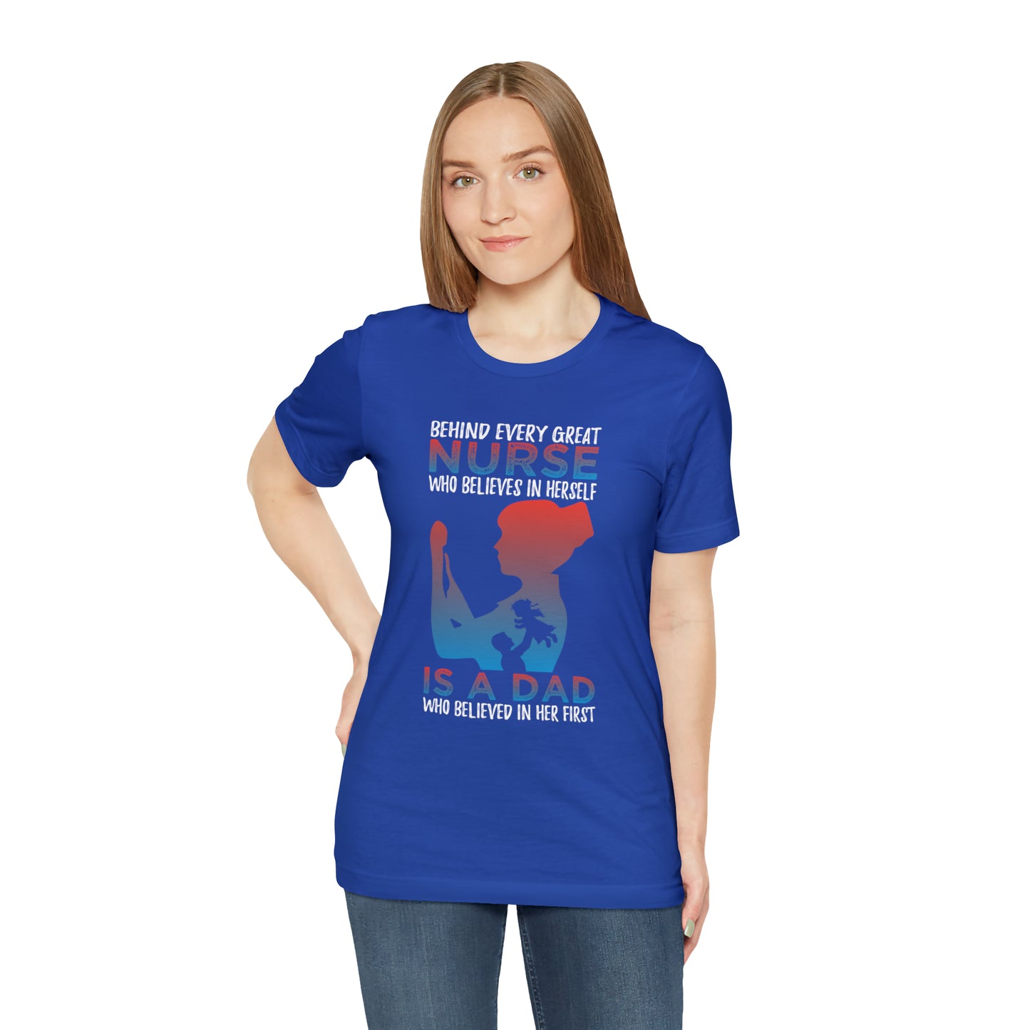 Dad believes in a daughter nurse T-Shirt