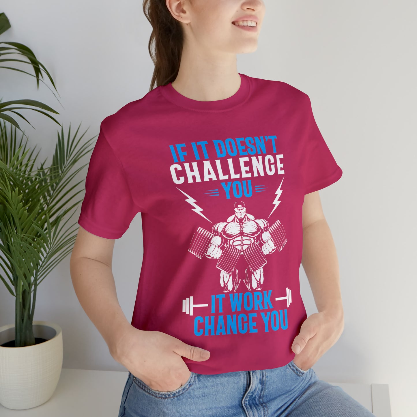 If It Doesn't Challenge You T-Shirt