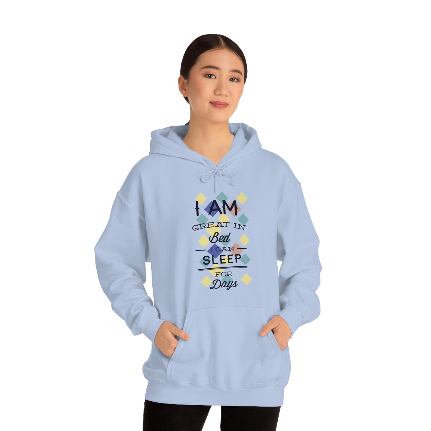 I Am Great in Bed I Can Sleep for Days Hoodie