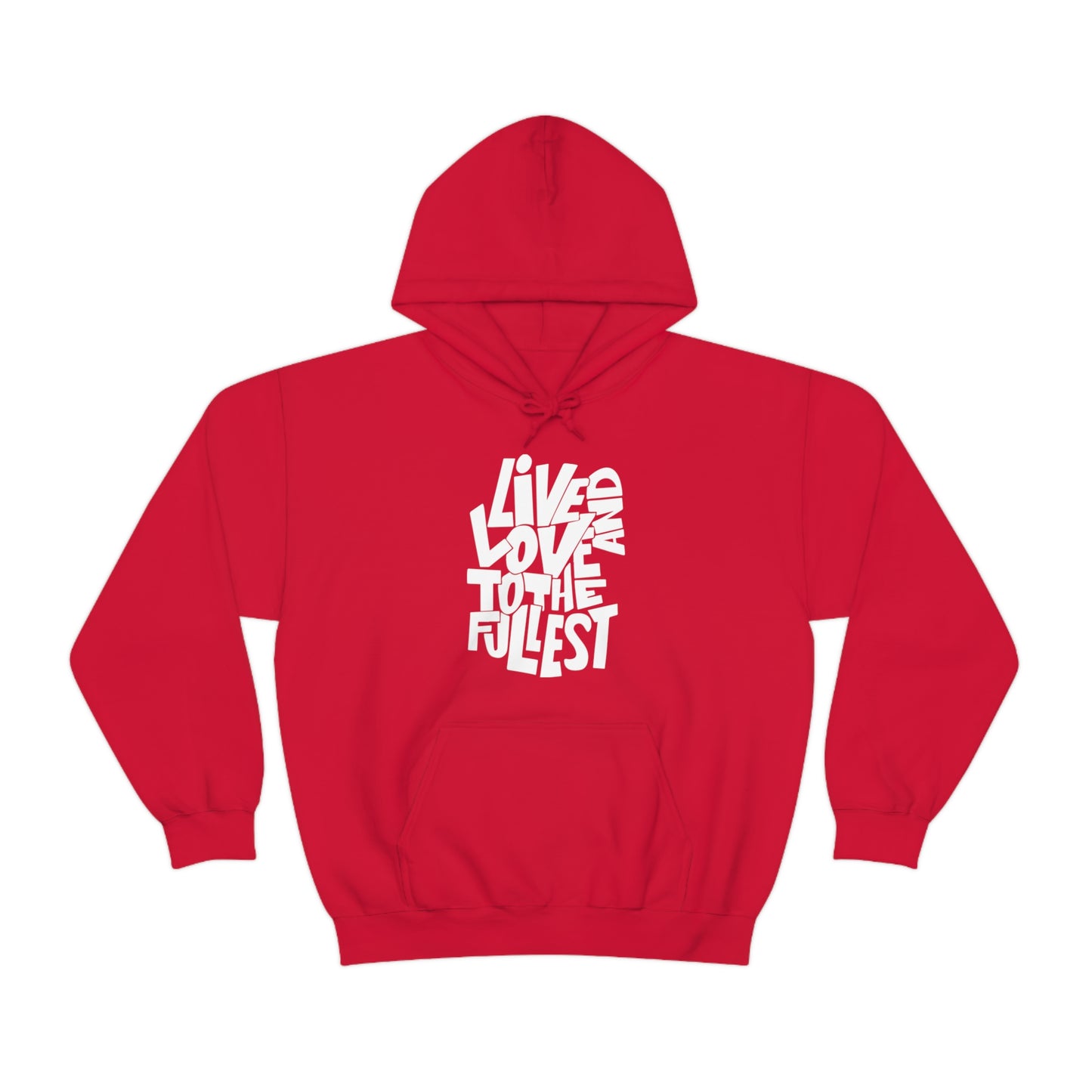 Live and love to the fullest Hoodie