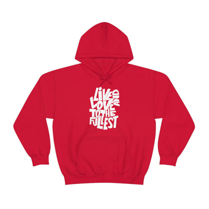 Live and love to the fullest Hoodie