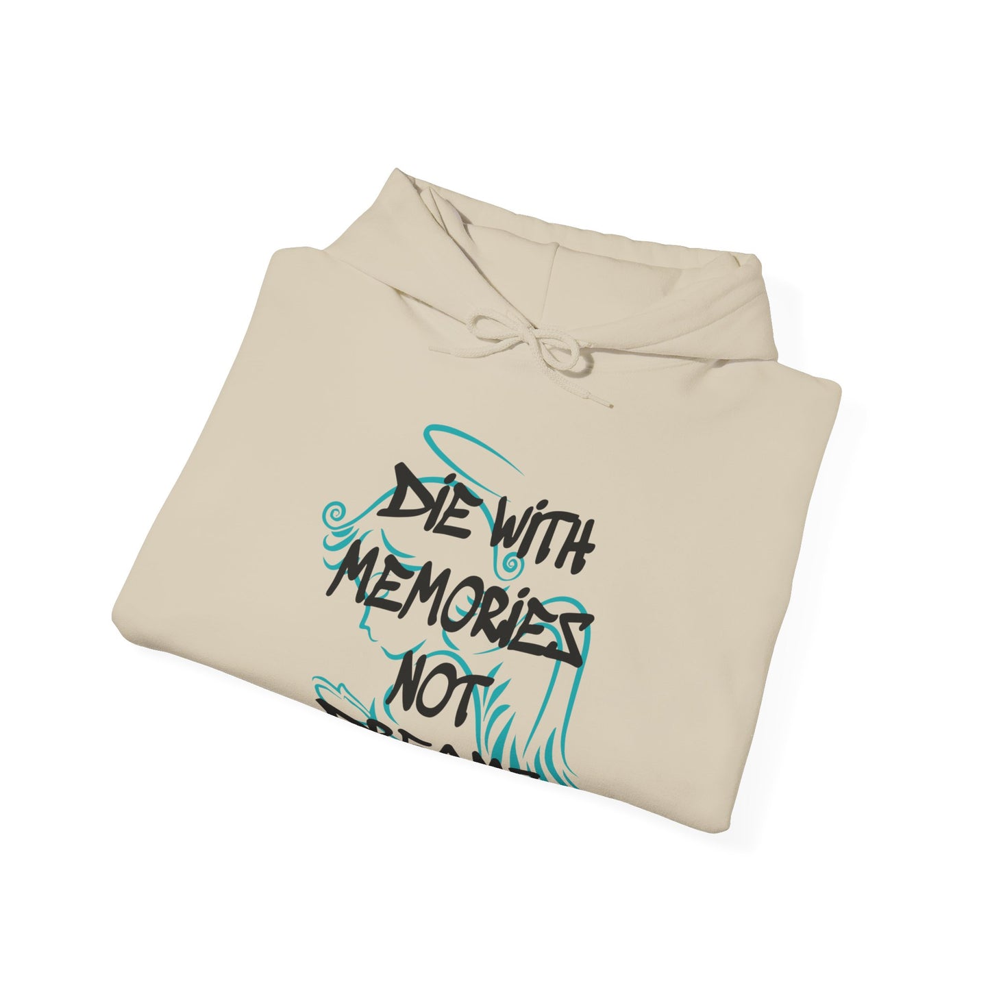 Don't die with memories die with dreams hoodie