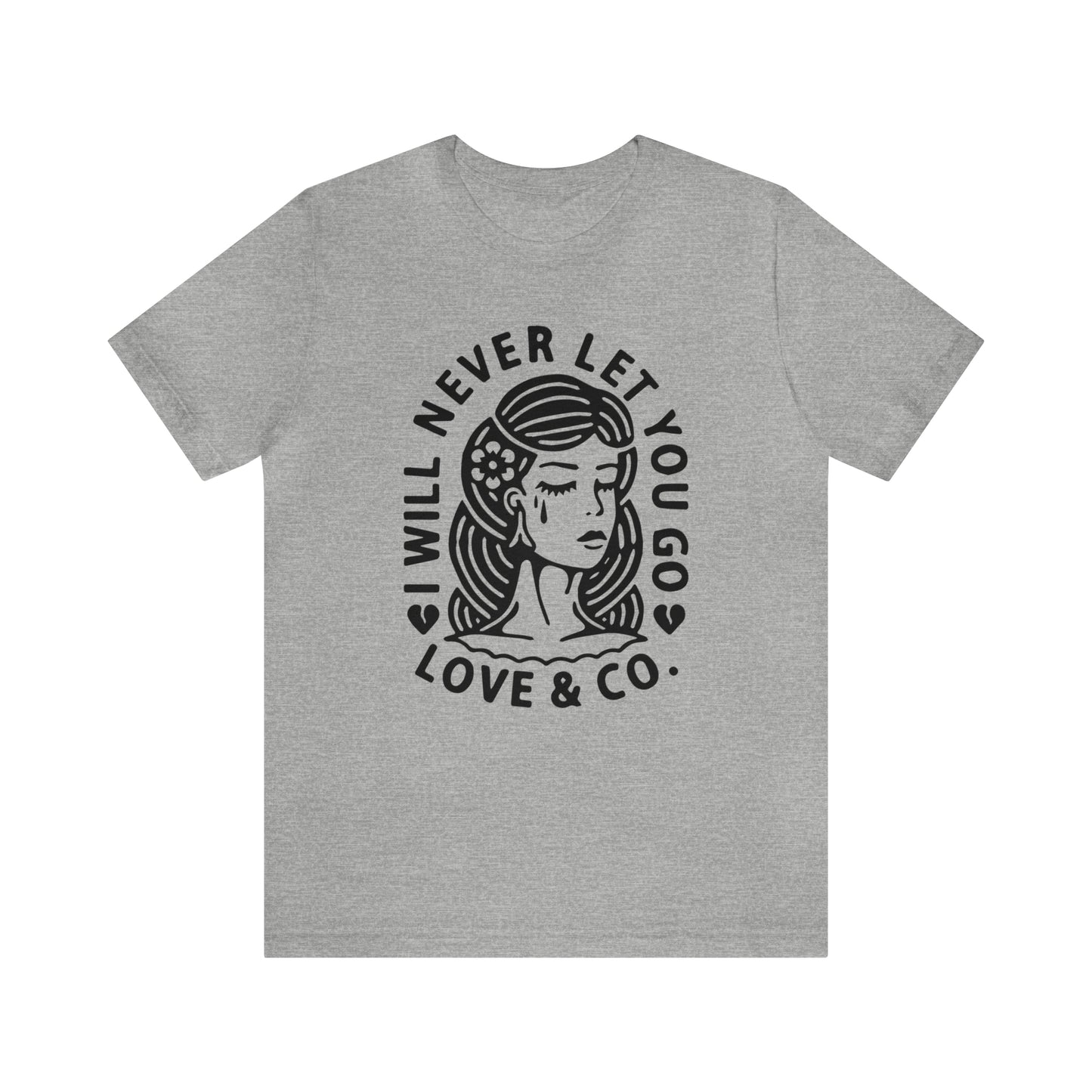 Never let you go T-Shirt