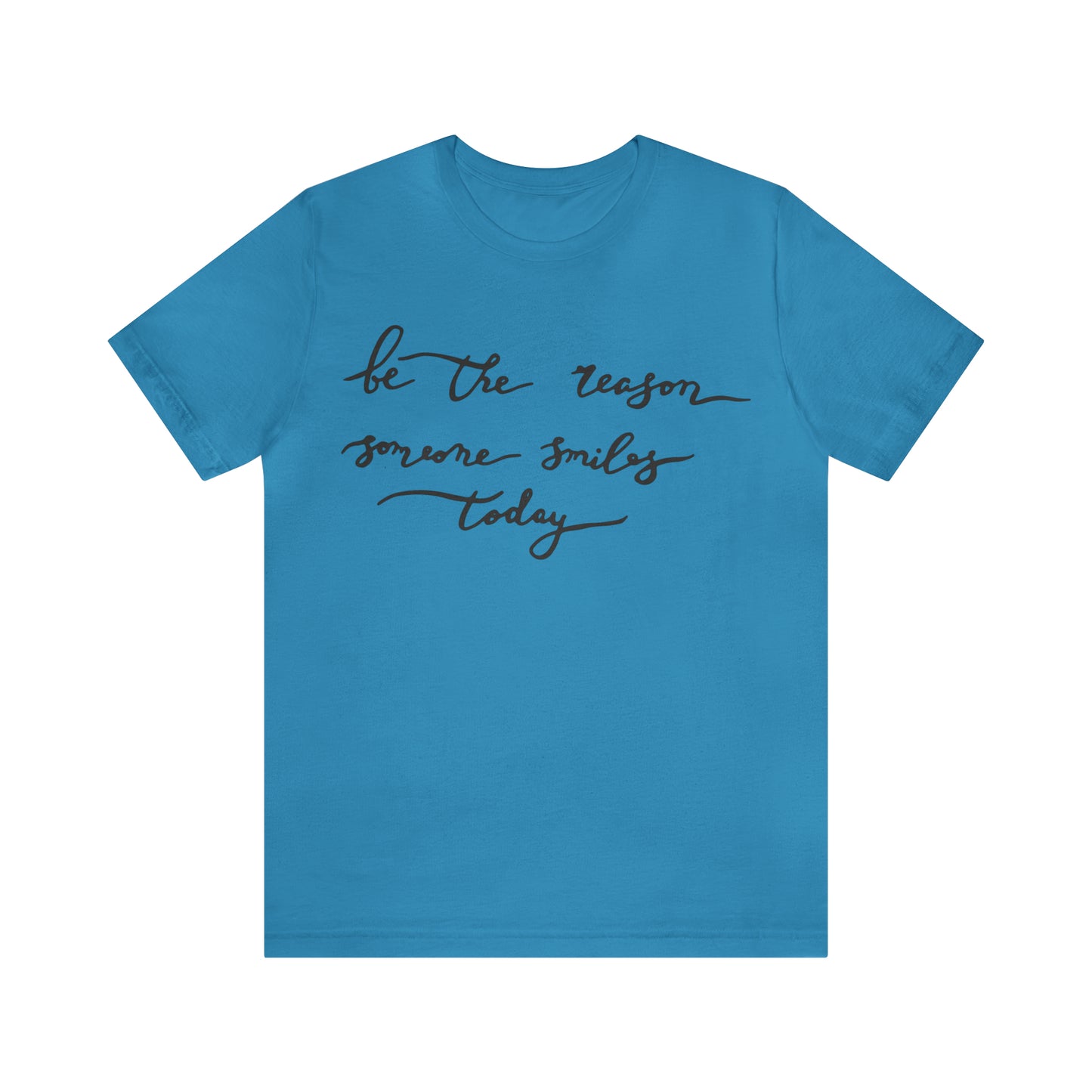 Be the reason someone smiles today T-Shirt