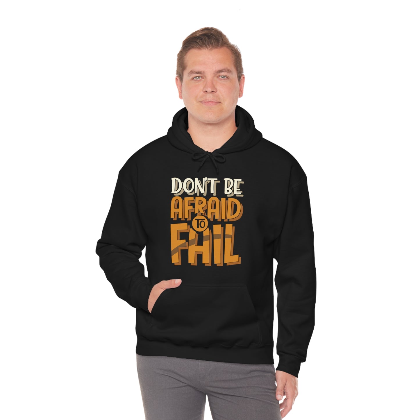 Don't Be Afraid to Fail Hoodie