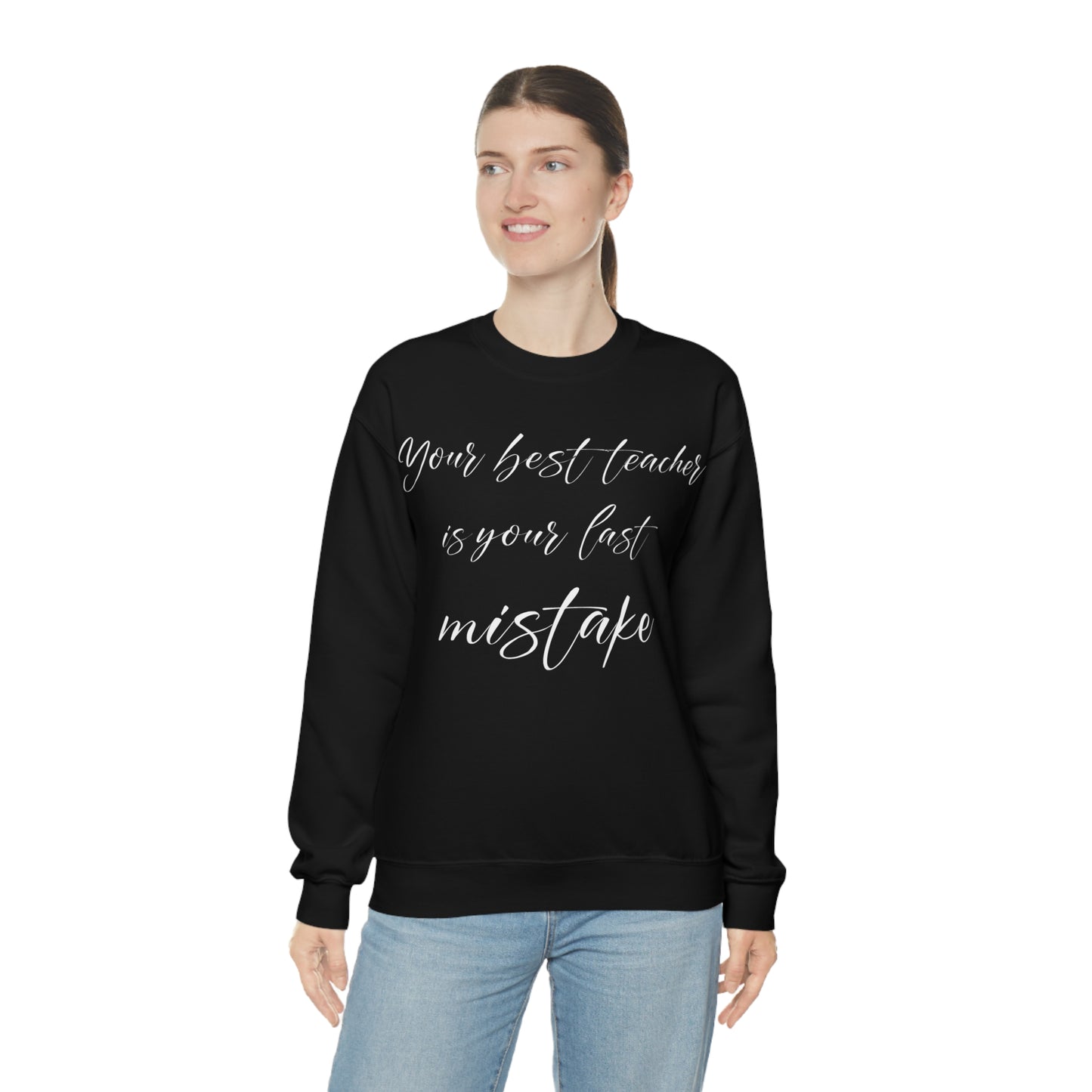 Your Best Teacher is Your Last Mistake Crewneck Sweatshirt