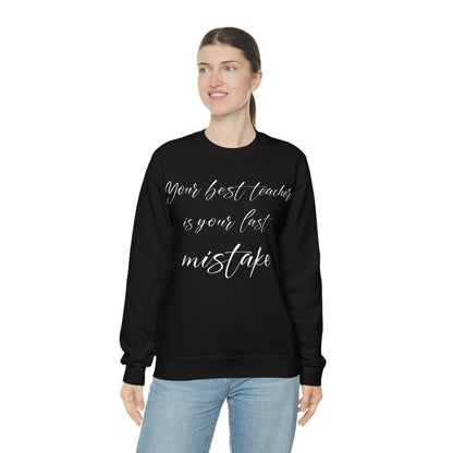 Your Best Teacher is Your Last Mistake Crewneck Sweatshirt