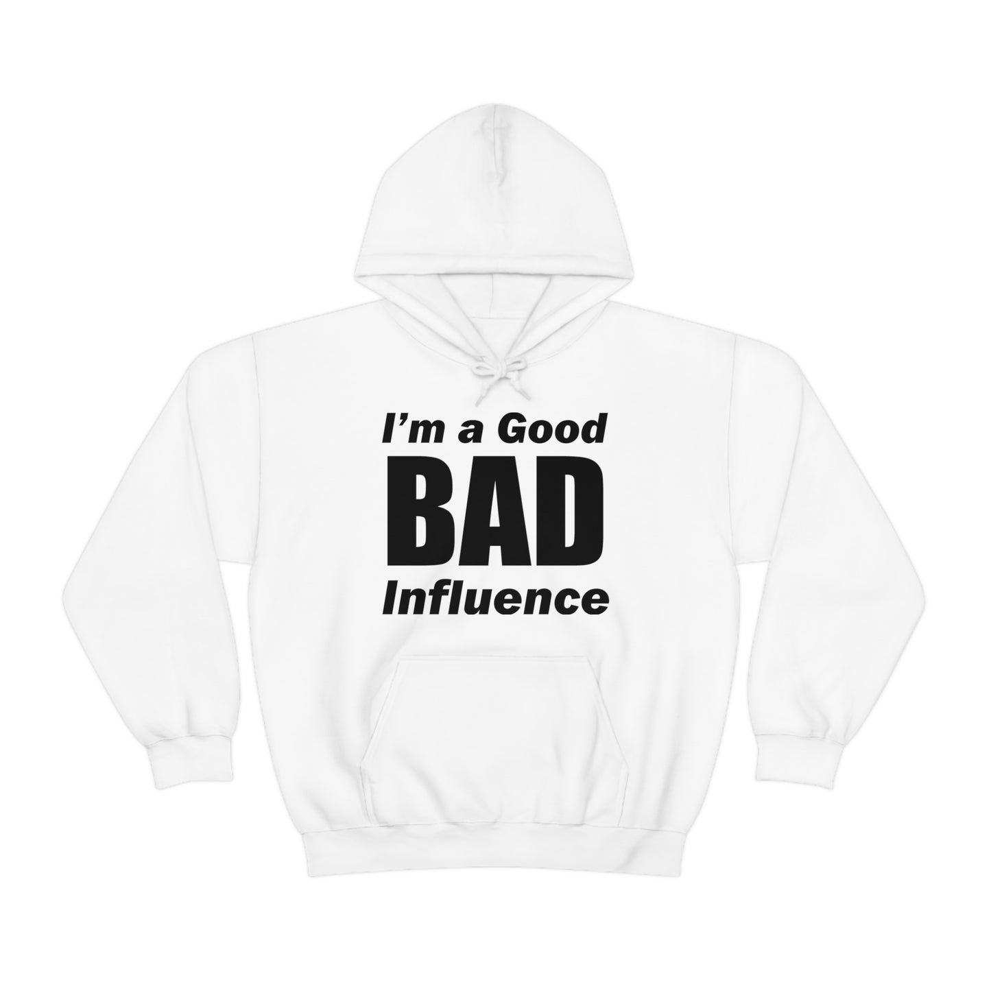 I'm a good bad influence Hoodie