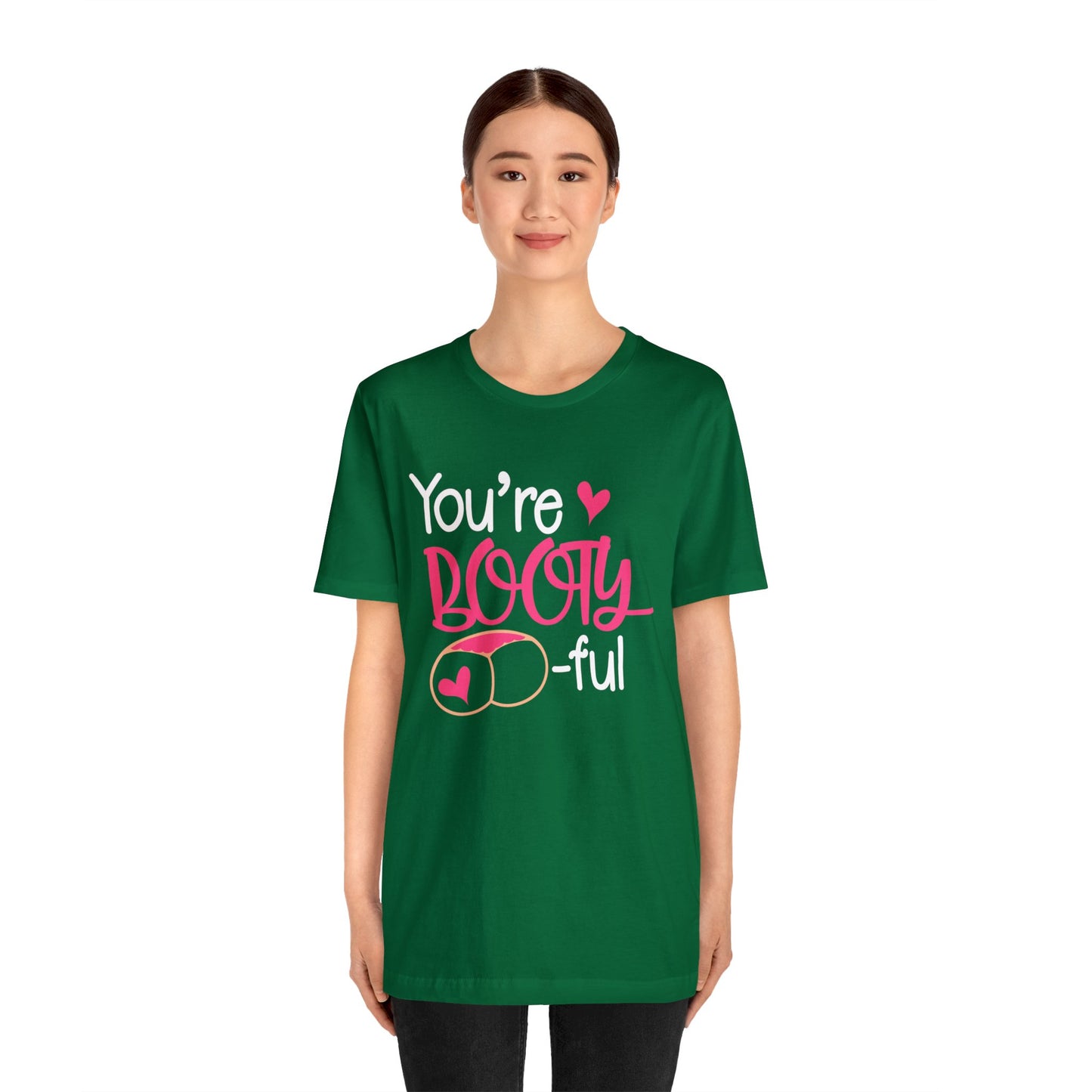 You are bootyful T-Shirt