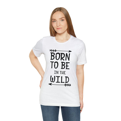 Born To Be In The Wild T-Shirt