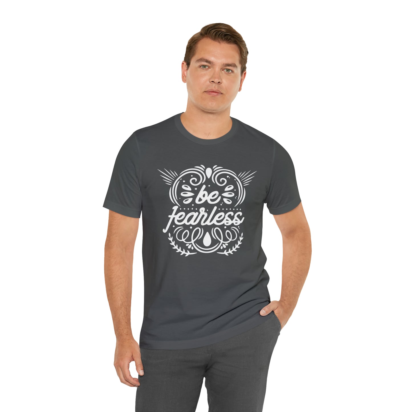 Be fearless T-Shirt