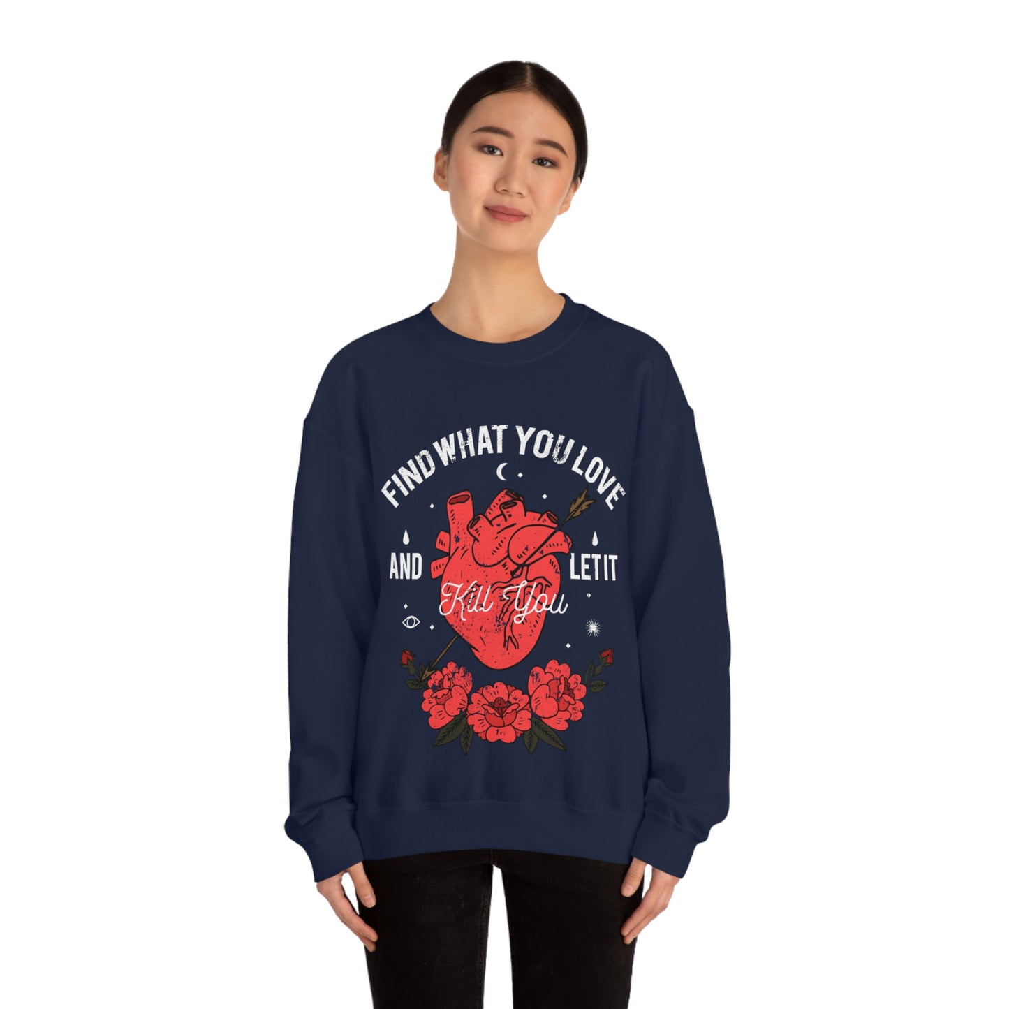 Find What You Love and Let it Kill You Crewneck Sweatshirt