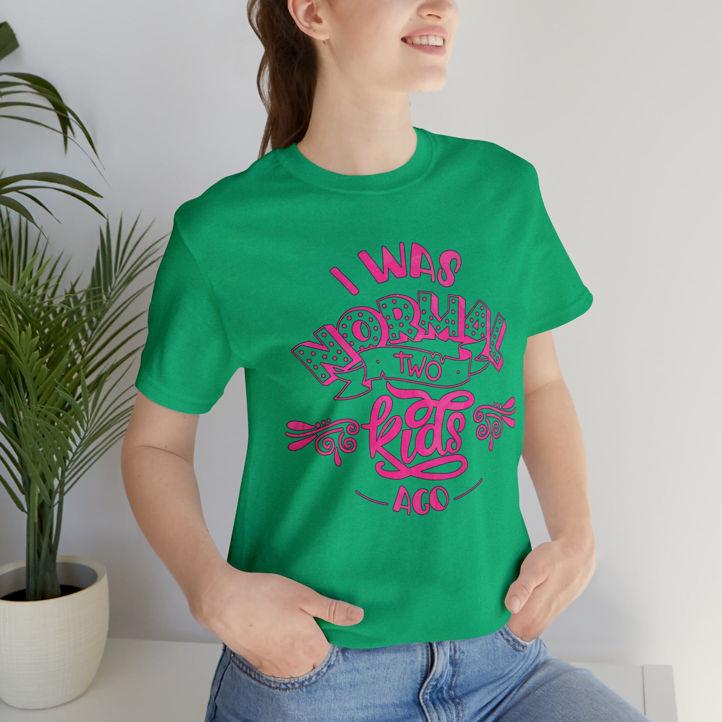 I Was Normal Two Kids Ago T-Shirt