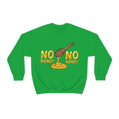 No money no honey Crewneck Sweatshirt