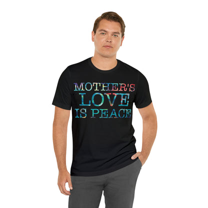 Mothers love is peace T-Shirt