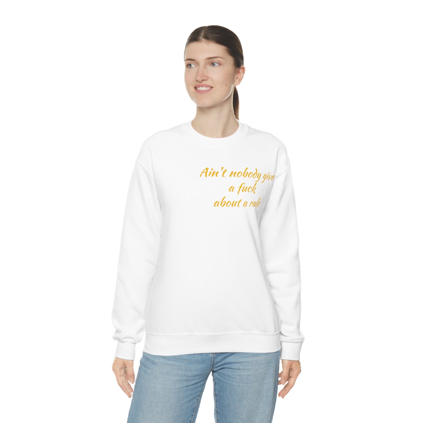 Ain't Nobody Give a F*ck about a Rule Crewneck Sweatshirt