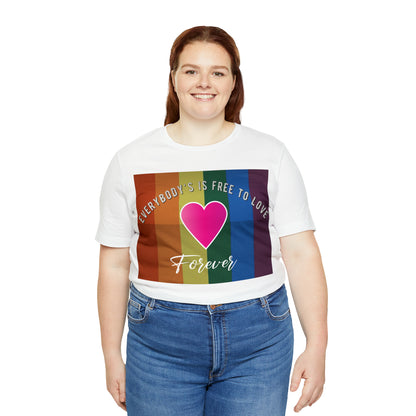 Everybody's Is Free To Love T-Shirt