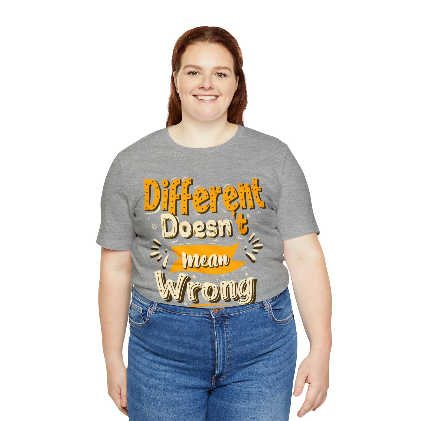 Different Doesn't Mean Wrong T-Shirt