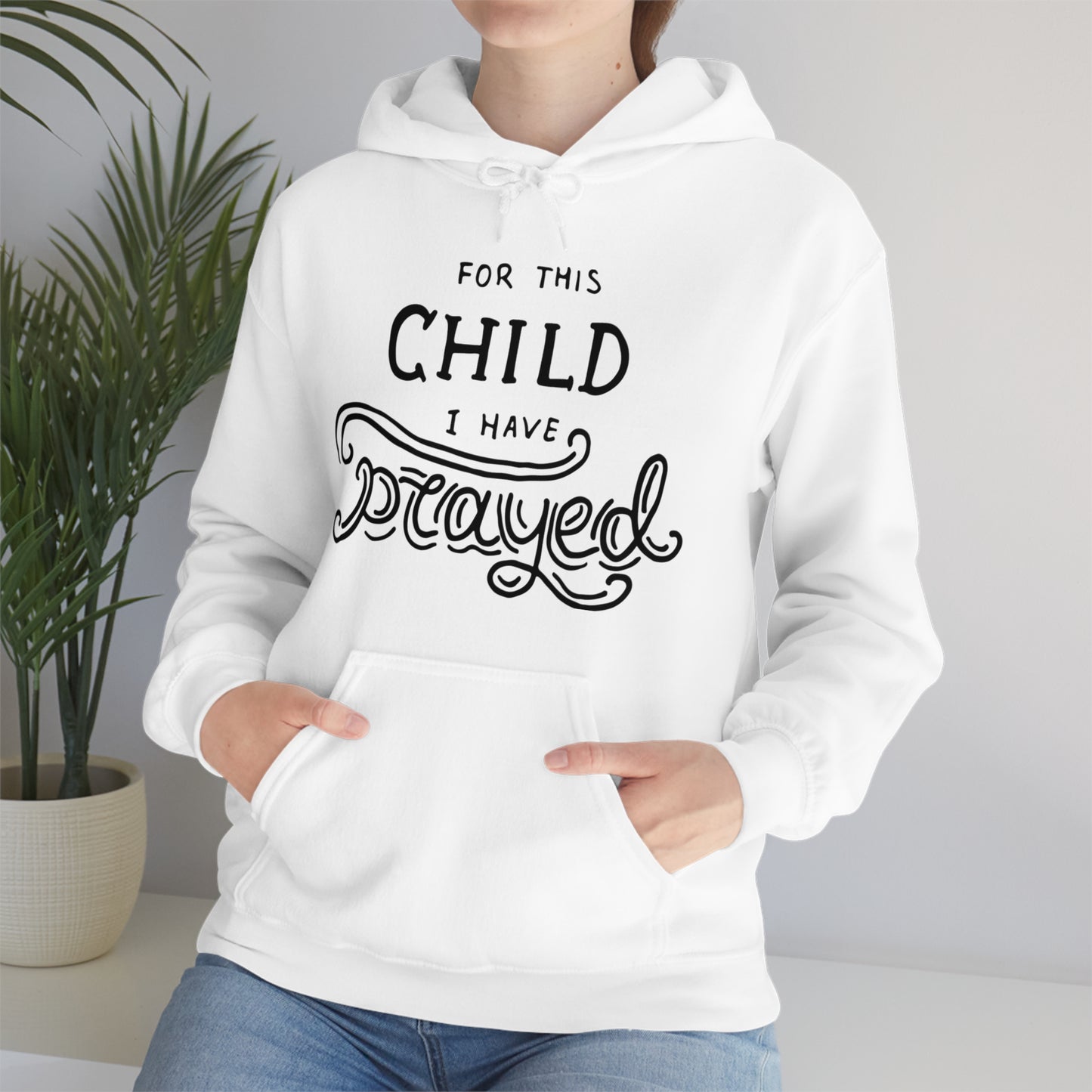 For this child I've prayed Hoodie