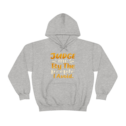 Judge Me By The People I Avoid Hoodie