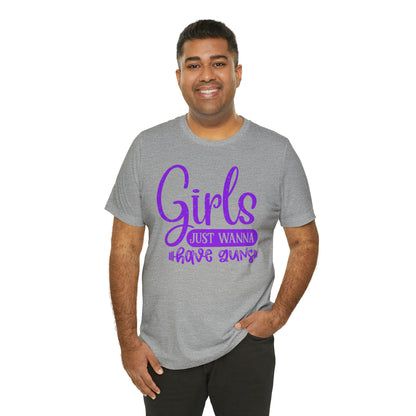 Girls Just Wanna Have Guns T-Shirt