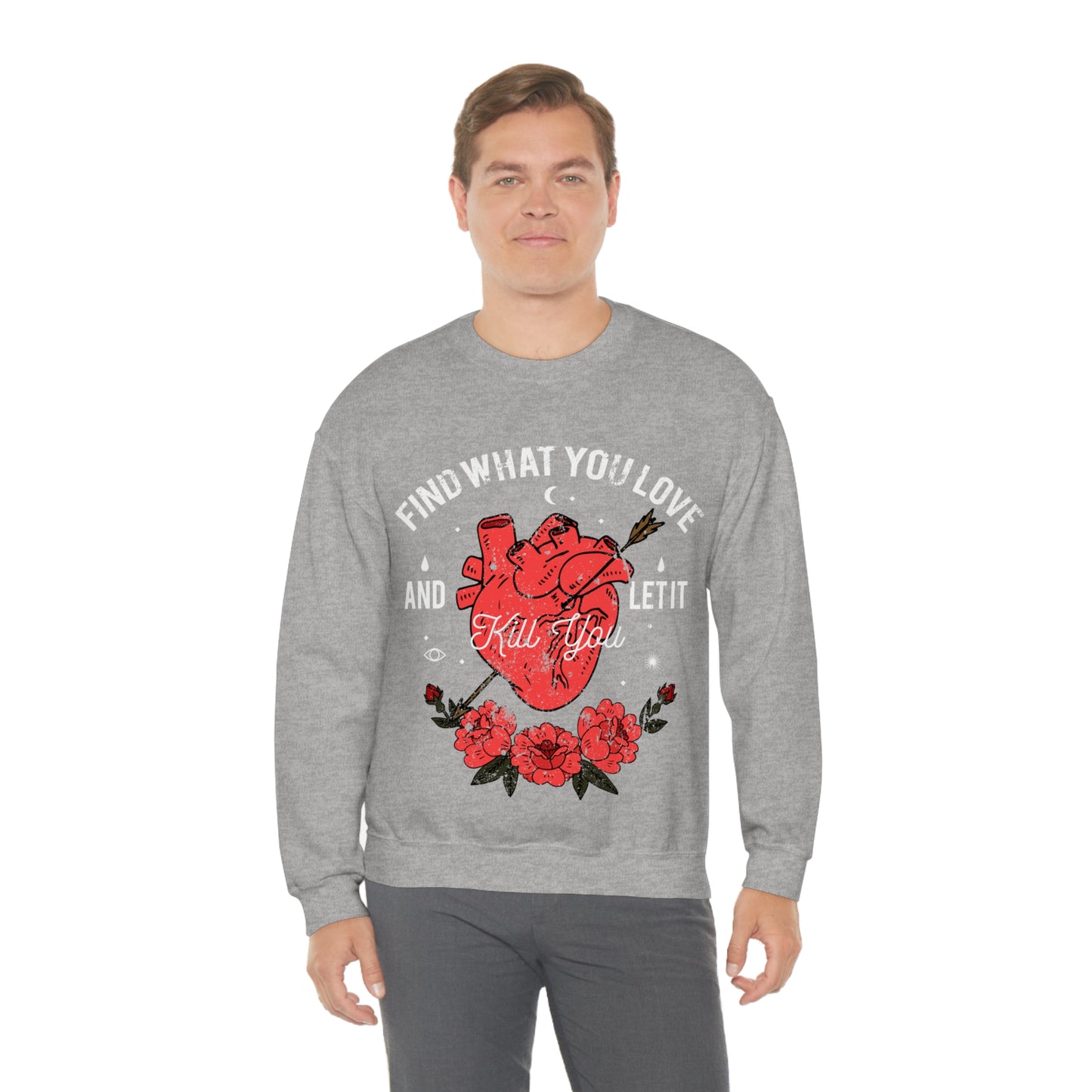 Find What You Love and Let it Kill You Crewneck Sweatshirt